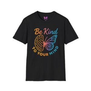 Be Kind to Your Mind T-Shirt — Mental Health Awareness Butterfly Tee