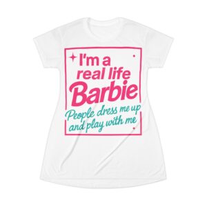 Real Life Barbie Dress - Pink Teal Graphic Casual Women Statement Tee Dress Playful Barbie Quote FashionT-Shirt Dress AOP