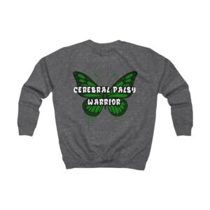 Kids CEREBRAL PALSY WARRIOR Sweatshirt Awareness Apparel by Butterfly Dreams On Wheels
