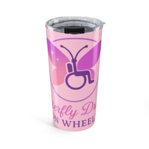 Butterfly Dreams on Wheels 20 Oz Tumbler with Lid -Inspiring Wheelchair Art, Pink Travel Cup, Disability Pride Gift, Inclusive Empowerment