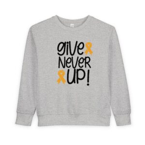 Give Up Never Toddler Sweatshirt -Childhood Cancer Awareness, Kids Apparel, Motivational Cloths, Gift for Children, Support Cancer Awareness