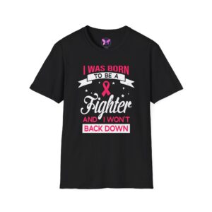 Breast Cancer Awareness Fighter T-Shirt Born to Be a Fighter I Wont Back Down Shirt, Pink Ribbon Empowerment Tee, Survivor Support Gift