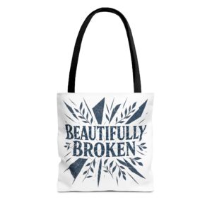 Beautifully Broken Tote bag Inspirational Self-Love Tote with Artistic Leaf Design Resilience Gift for Women & Men positivity Message