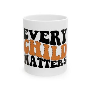Every Child Matters Coffee Mug Inspirational Orange Awareness Cup Motivational Gift Social Justice Equality Mug Teacher Activist Gift