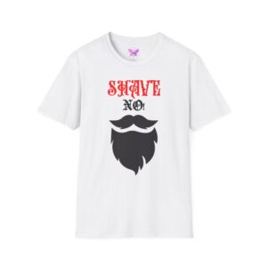 Funny No Shaved Beard Unisex Softstyle T-Shirt, Humorous Facial Hair Tee, Sarcastic Men's Shirt, Novelty Graphic Top, Hilarious Beard Lover