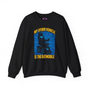 My Other Vehicle Is The Batmobile Sweatshirt | Batmobile Riding Design | Funny Graphic Sweater | Superhero Fan Gift