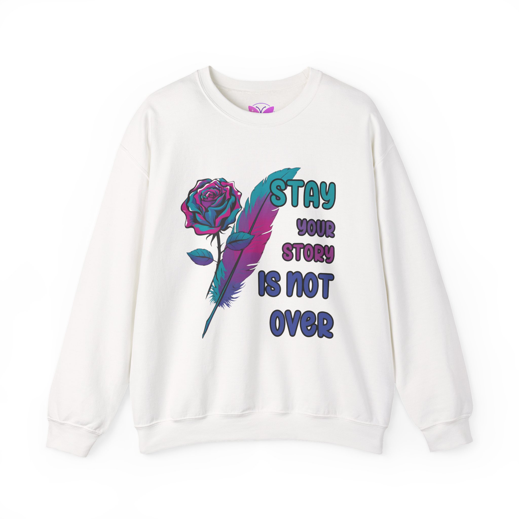 Stay Your Story is Not Over Suicide Awareness, Prevention, Motivational Crewneck, Inspirational Gift, Mental Health Awareness Sweatshirt