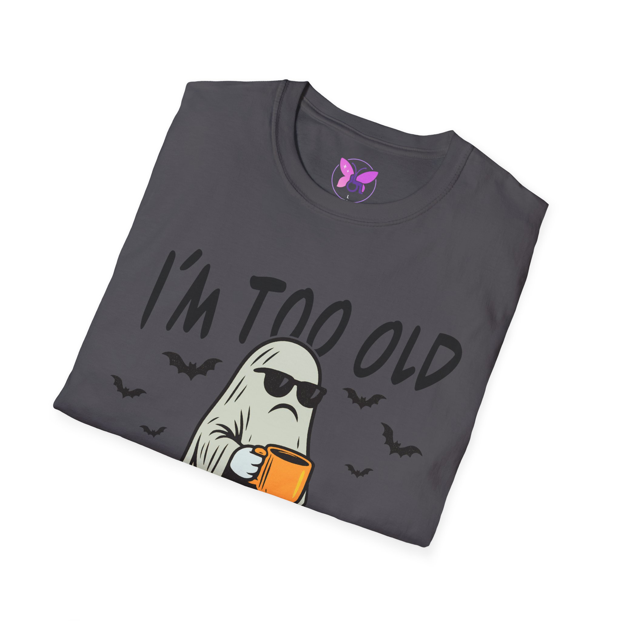 I'm Too Old For This Sheet Funny Halloween T-shirt ghost T-shirt, women's men's humour - Image 12