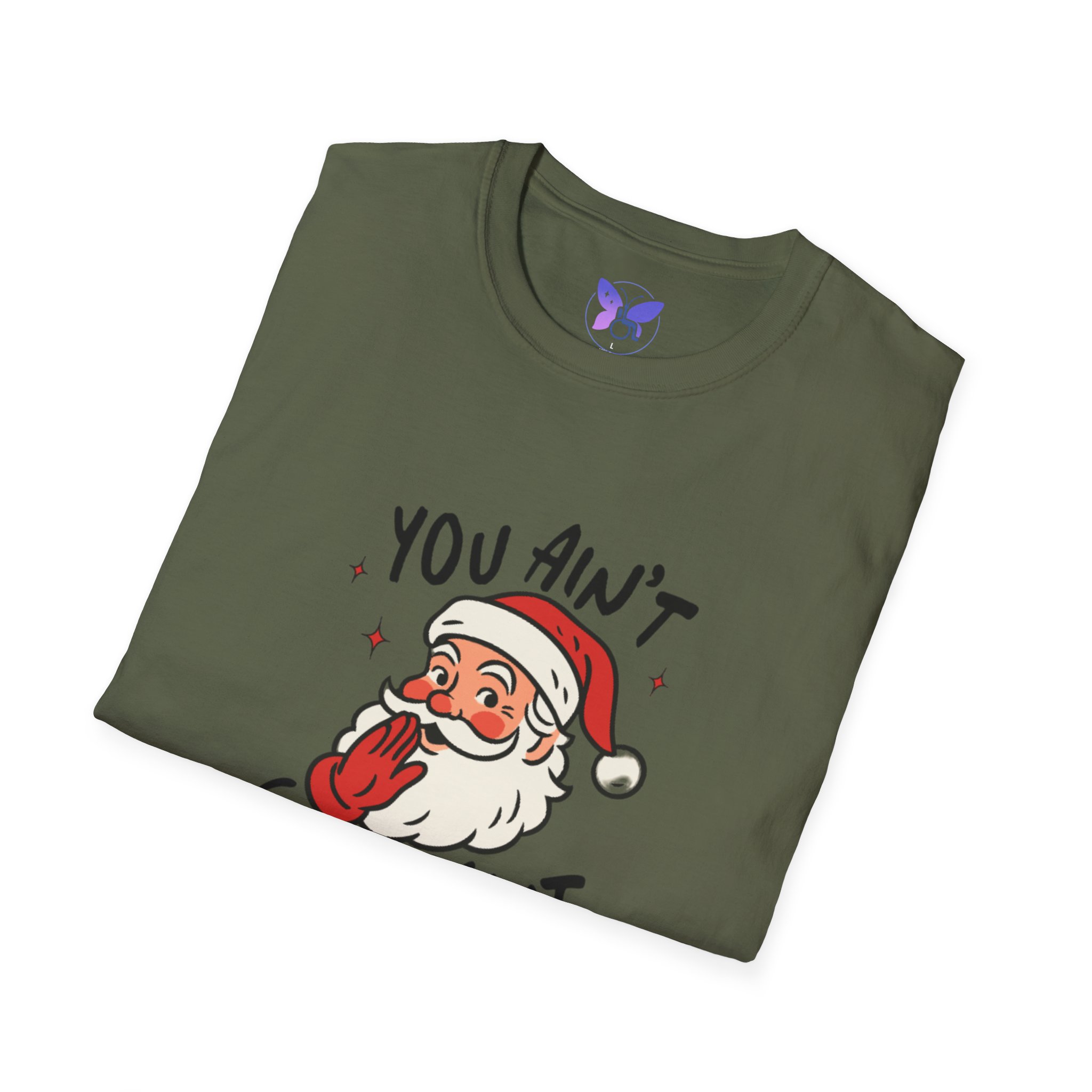 Funny Christmas Shirt You Aint Getting Shit I See Santa Unisex Soft Tee Holiday Gag Gift Novelty Ugly Christmas Tee - Image 12