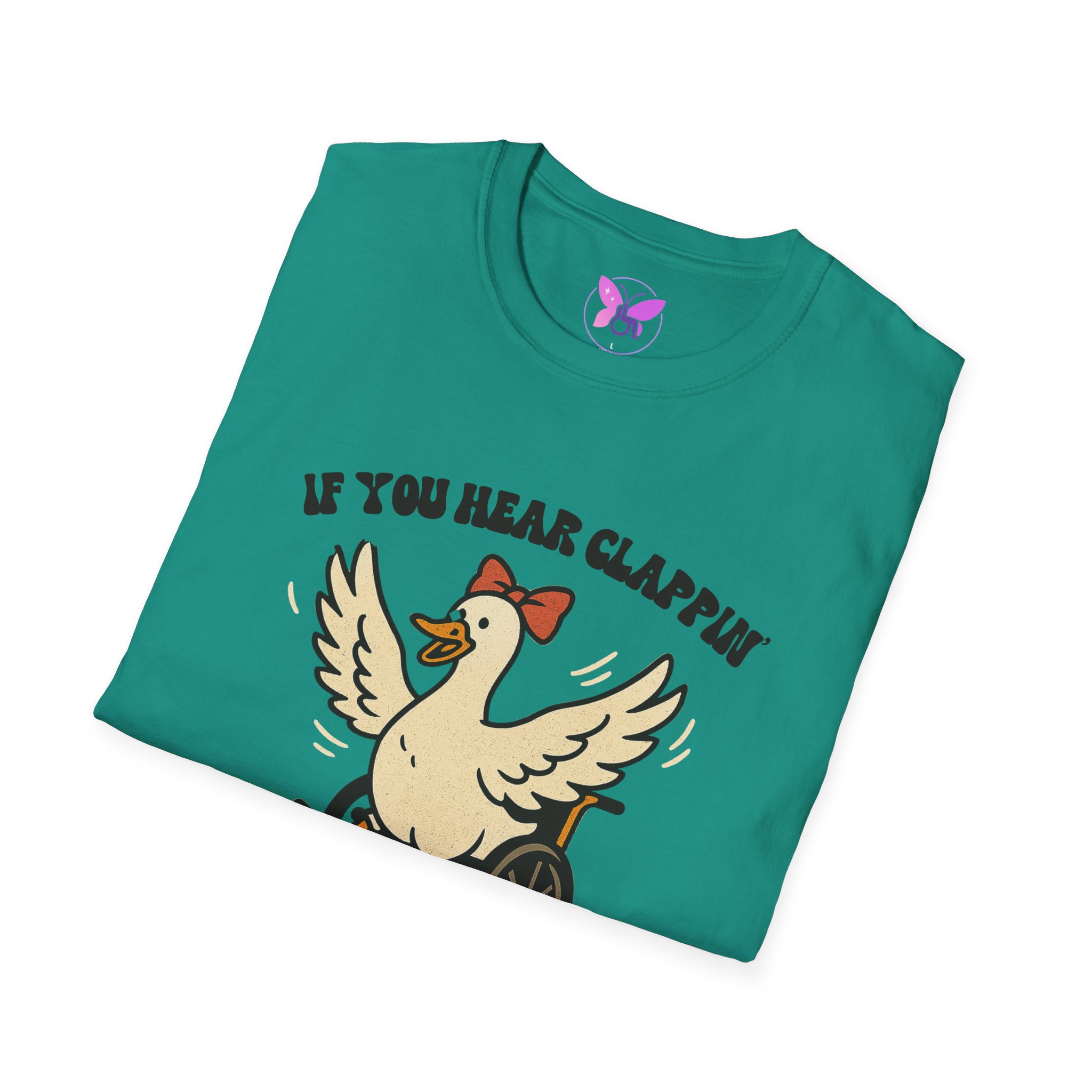 If You Hear Clapping It is Just My Flaps A Flapping Disability Humor Tee, wheelchair T-Shirt, Casual Wear, Gifts for disabled, Unisex Gift - Image 40