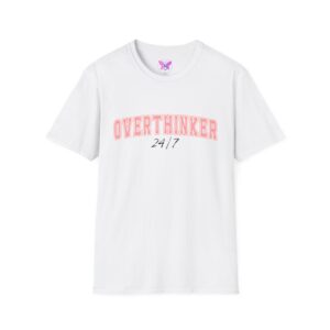Overthinker T-Shirt Relatable Mental Health Tee Pink Text Unisex Cotton Top Gift for Anxious Minds Gift For Women
