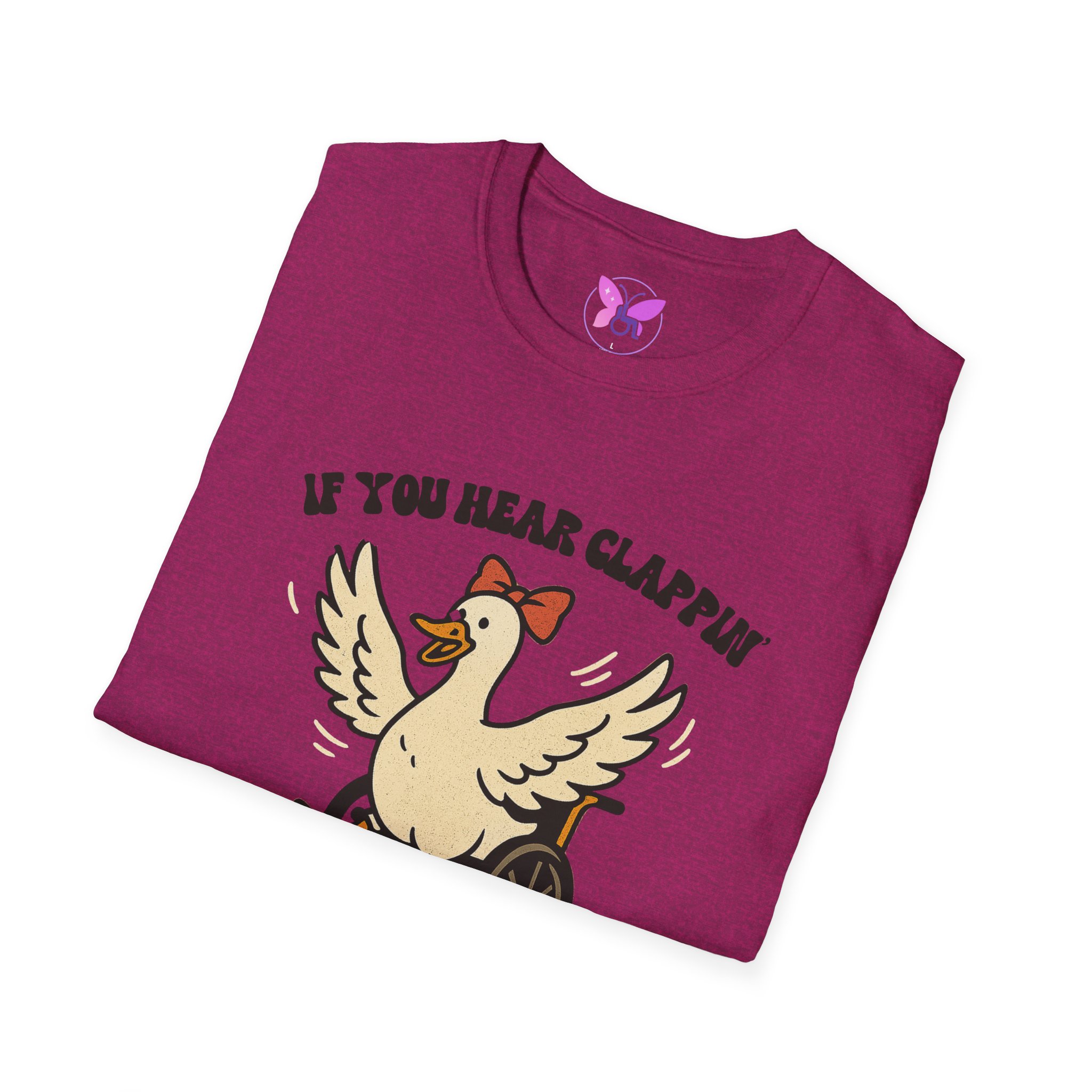 If You Hear Clapping It is Just My Flaps A Flapping Disability Humor Tee, wheelchair T-Shirt, Casual Wear, Gifts for disabled, Unisex Gift - Image 32