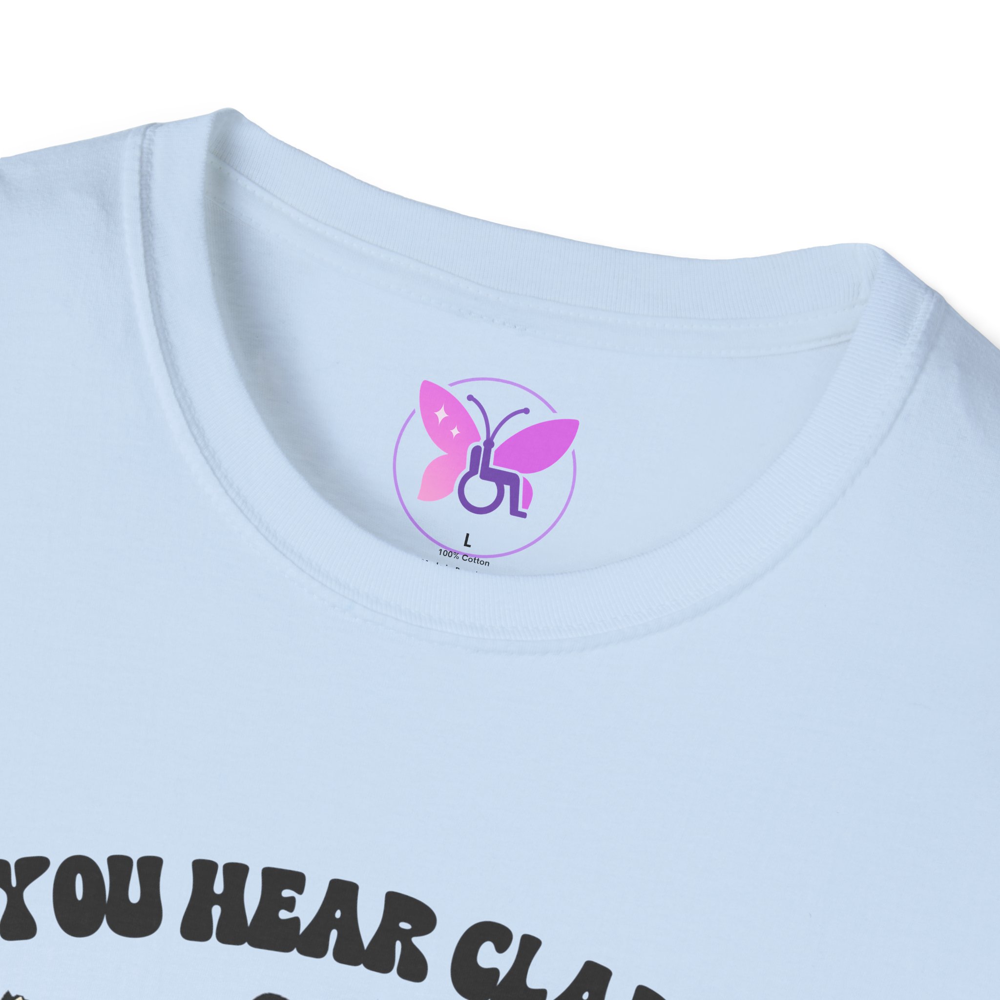 If You Hear Clapping It is Just My Flaps A Flapping Disability Humor Tee, wheelchair T-Shirt, Casual Wear, Gifts for disabled, Unisex Gift - Image 43