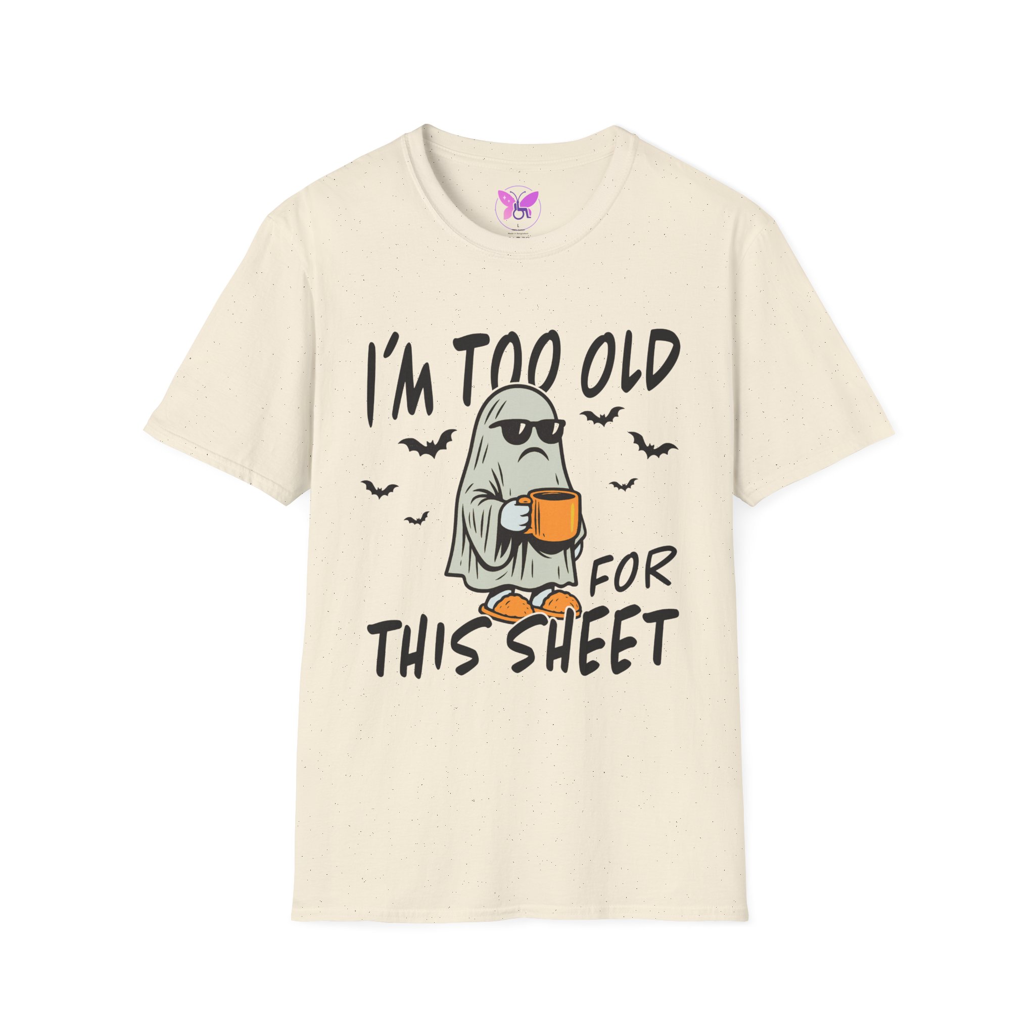 I'm Too Old For This Sheet Funny Halloween T-shirt ghost T-shirt, women's men's humour - Image 5