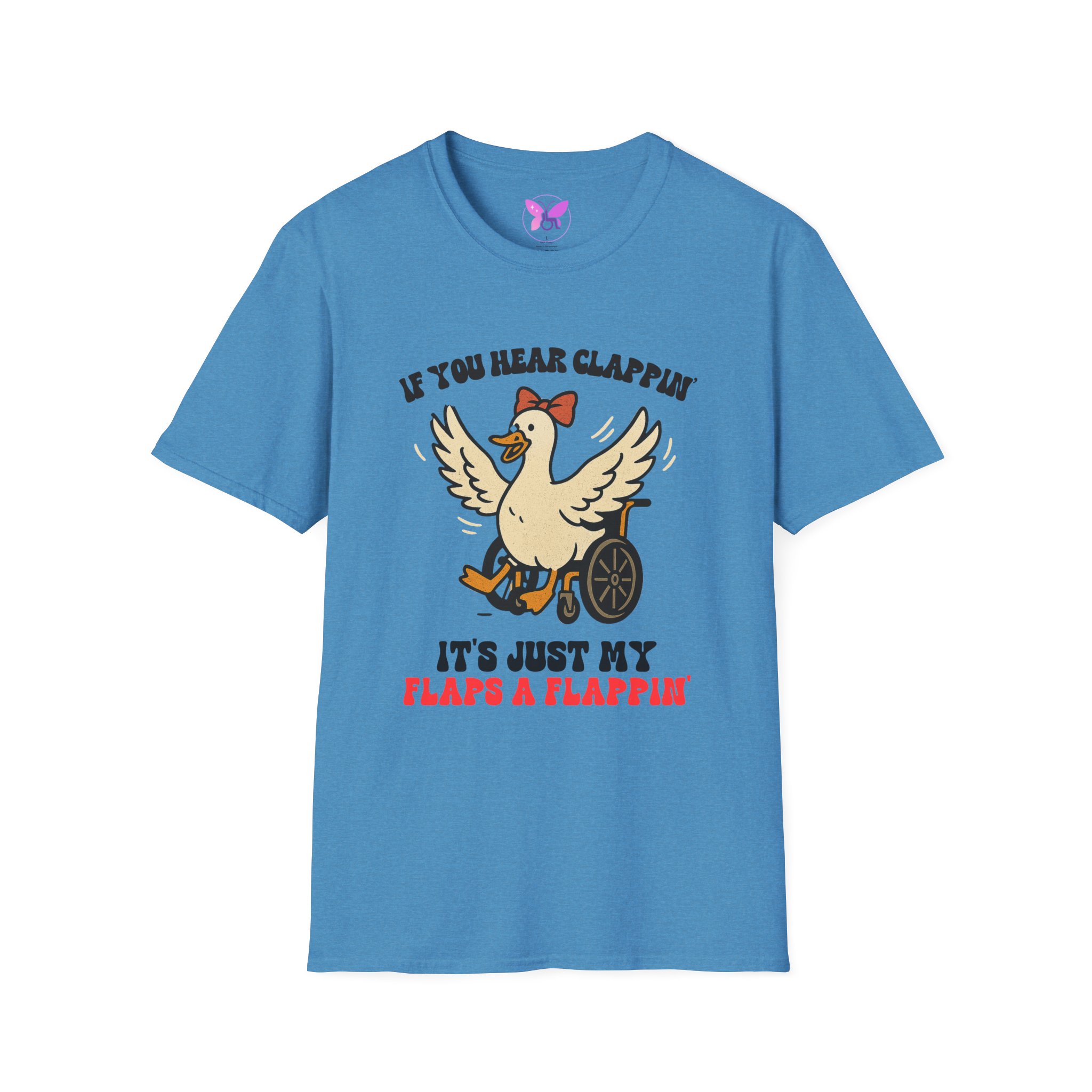 If You Hear Clapping It is Just My Flaps A Flapping Disability Humor Tee, wheelchair T-Shirt, Casual Wear, Gifts for disabled, Unisex Gift - Image 33