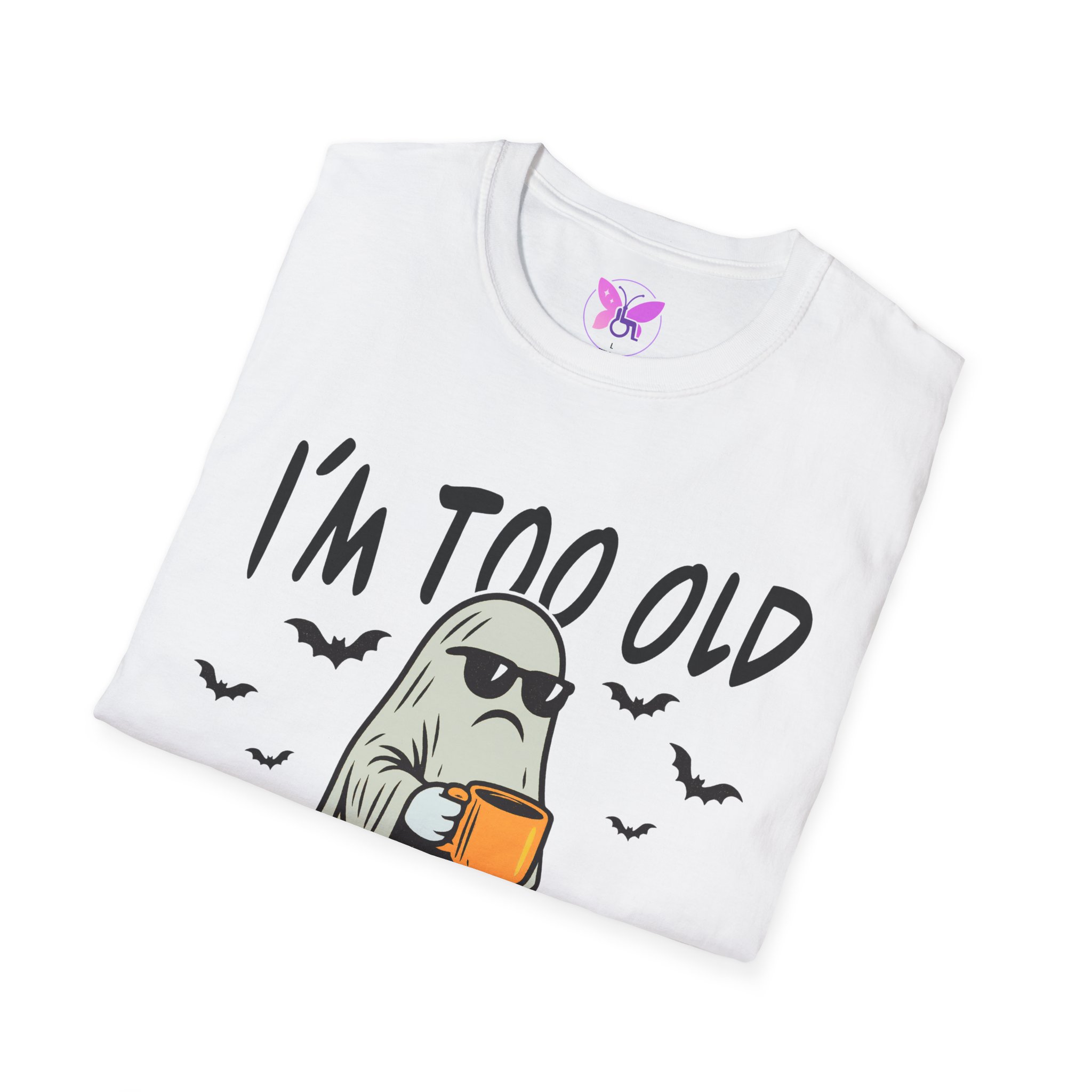 I'm Too Old For This Sheet Funny Halloween T-shirt ghost T-shirt, women's men's humour - Image 4