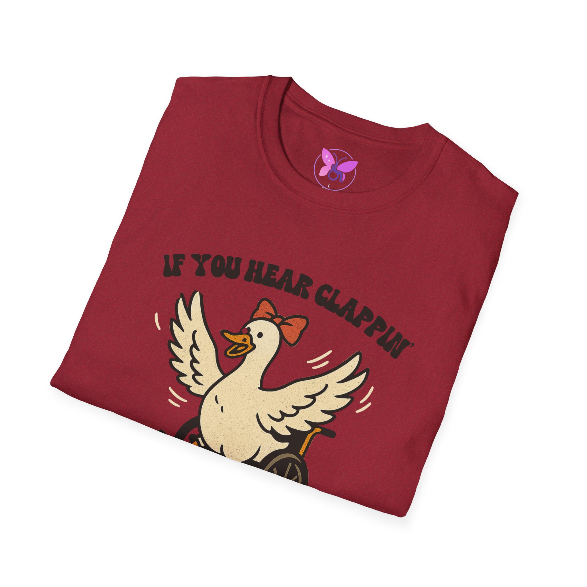 If You Hear Clapping It is Just My Flaps A Flapping Disability Humor Tee, wheelchair T-Shirt, Casual Wear, Gifts for disabled, Unisex Gift - Image 64