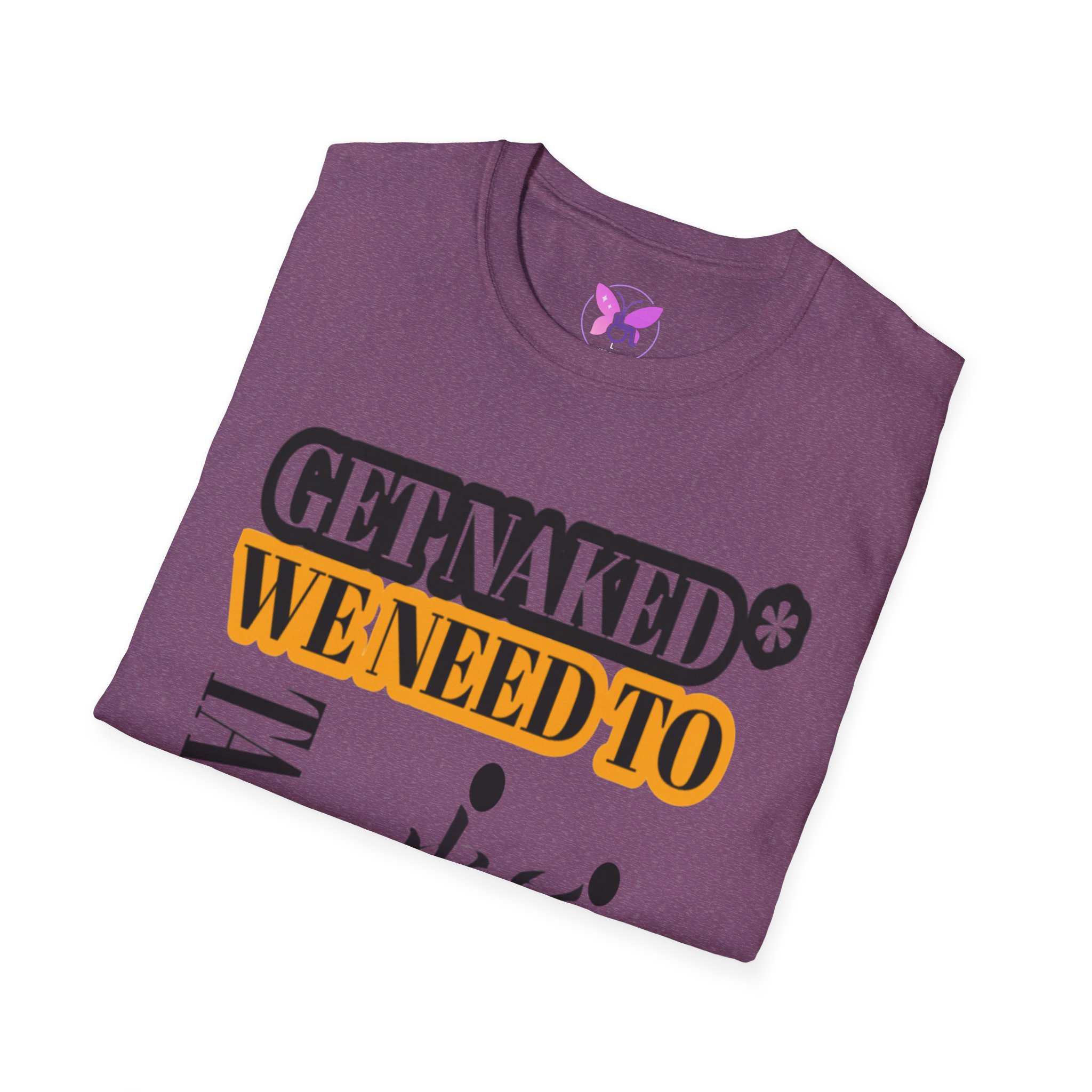 Get Naked* We Need to Talk Unisex Softstyle T-Shirt, Statement Tee, Funny Graphic Tee, Sarcastic T-Shirt, Humorous Gift Shirt, Casual Top - Image 20