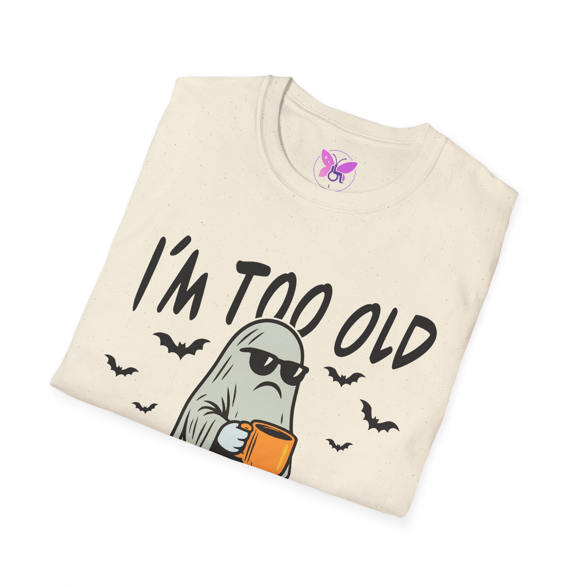 I'm Too Old For This Sheet Funny Halloween T-shirt ghost T-shirt, women's men's humour - Image 8