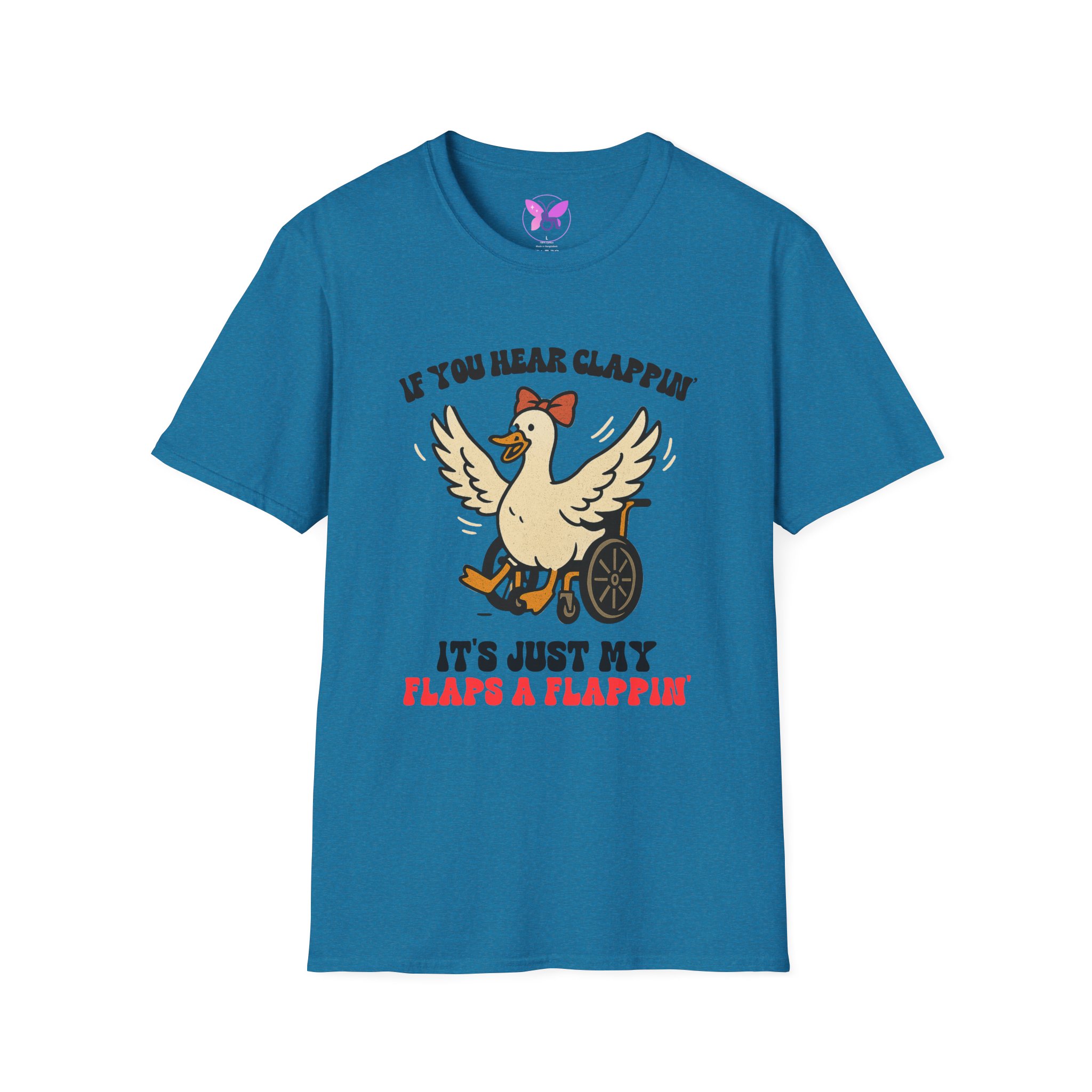 If You Hear Clapping It is Just My Flaps A Flapping Disability Humor Tee, wheelchair T-Shirt, Casual Wear, Gifts for disabled, Unisex Gift - Image 45