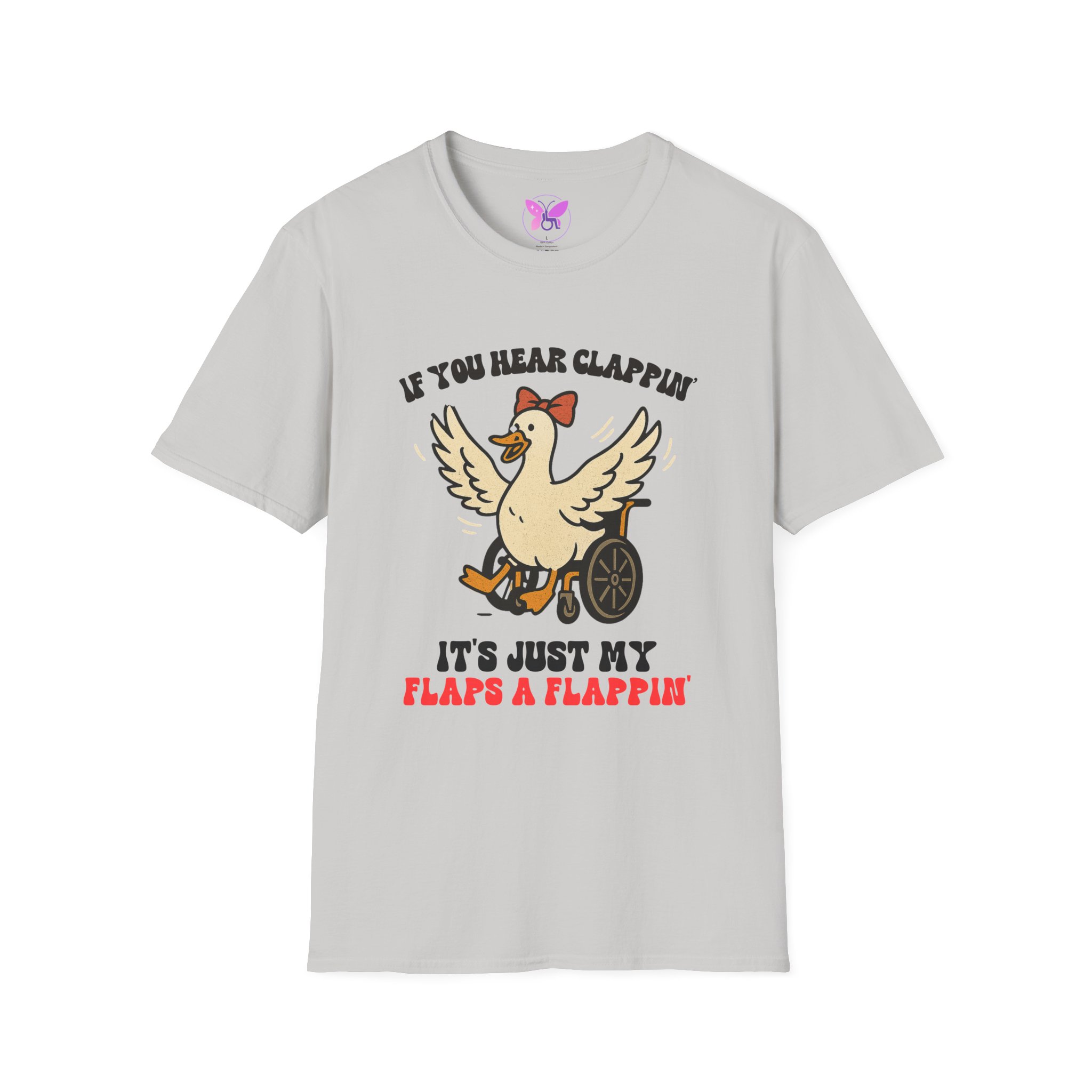 If You Hear Clapping It is Just My Flaps A Flapping Disability Humor Tee, wheelchair T-Shirt, Casual Wear, Gifts for disabled, Unisex Gift