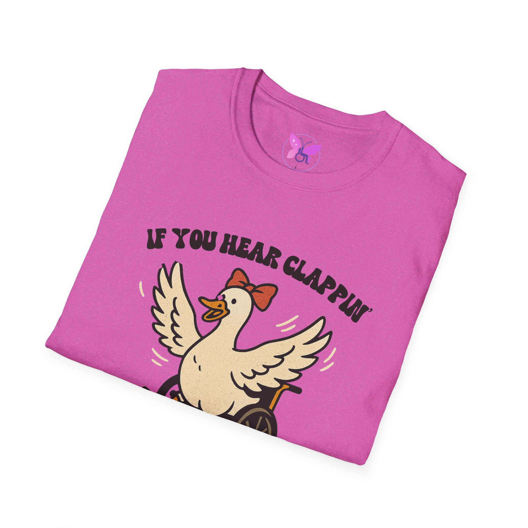 If You Hear Clapping It is Just My Flaps A Flapping Disability Humor Tee, wheelchair T-Shirt, Casual Wear, Gifts for disabled, Unisex Gift - Image 60