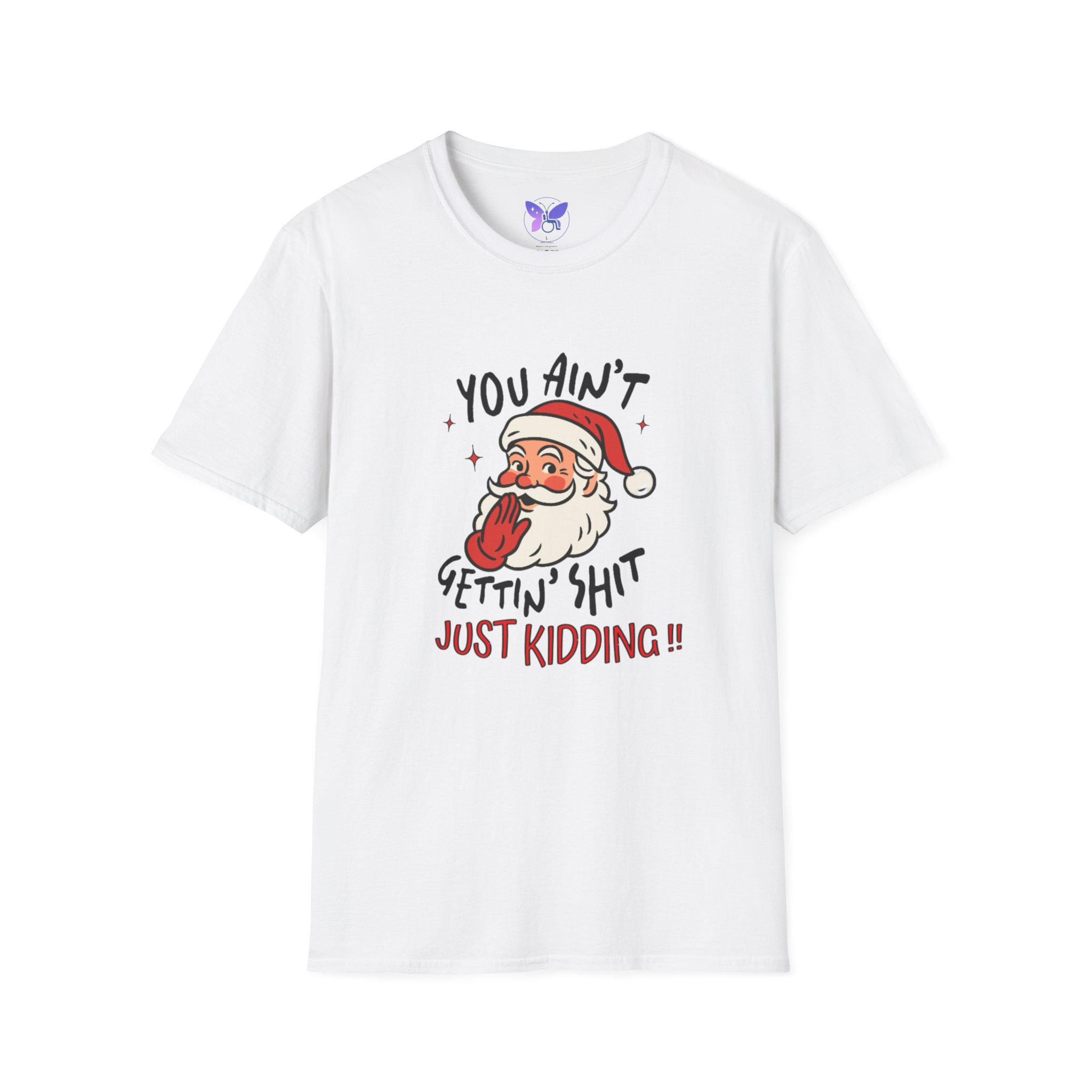 Funny Christmas Shirt You Aint Getting Shit I See Santa Unisex Soft Tee Holiday Gag Gift Novelty Ugly Christmas Tee