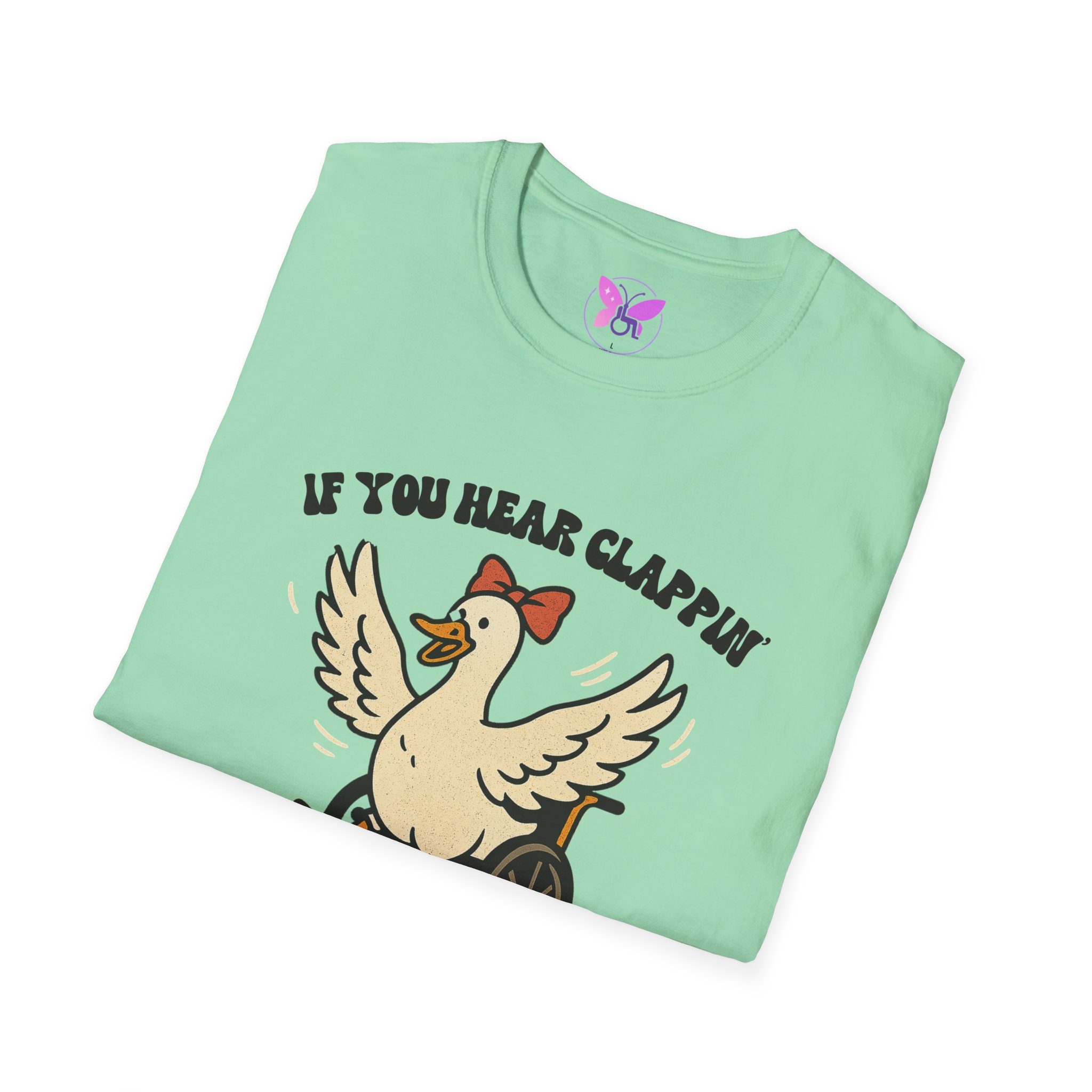 If You Hear Clapping It is Just My Flaps A Flapping Disability Humor Tee, wheelchair T-Shirt, Casual Wear, Gifts for disabled, Unisex Gift - Image 28