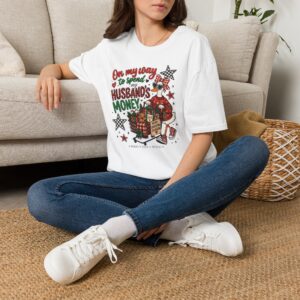 “On My Way to Spend My Husband’s Money” Funny Christmas T-Shirt
