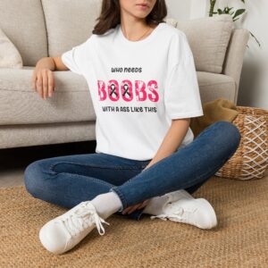Adult "Who Needs Boobs With A Ass Like This" Funny Breast Cancer Ribbon Tee