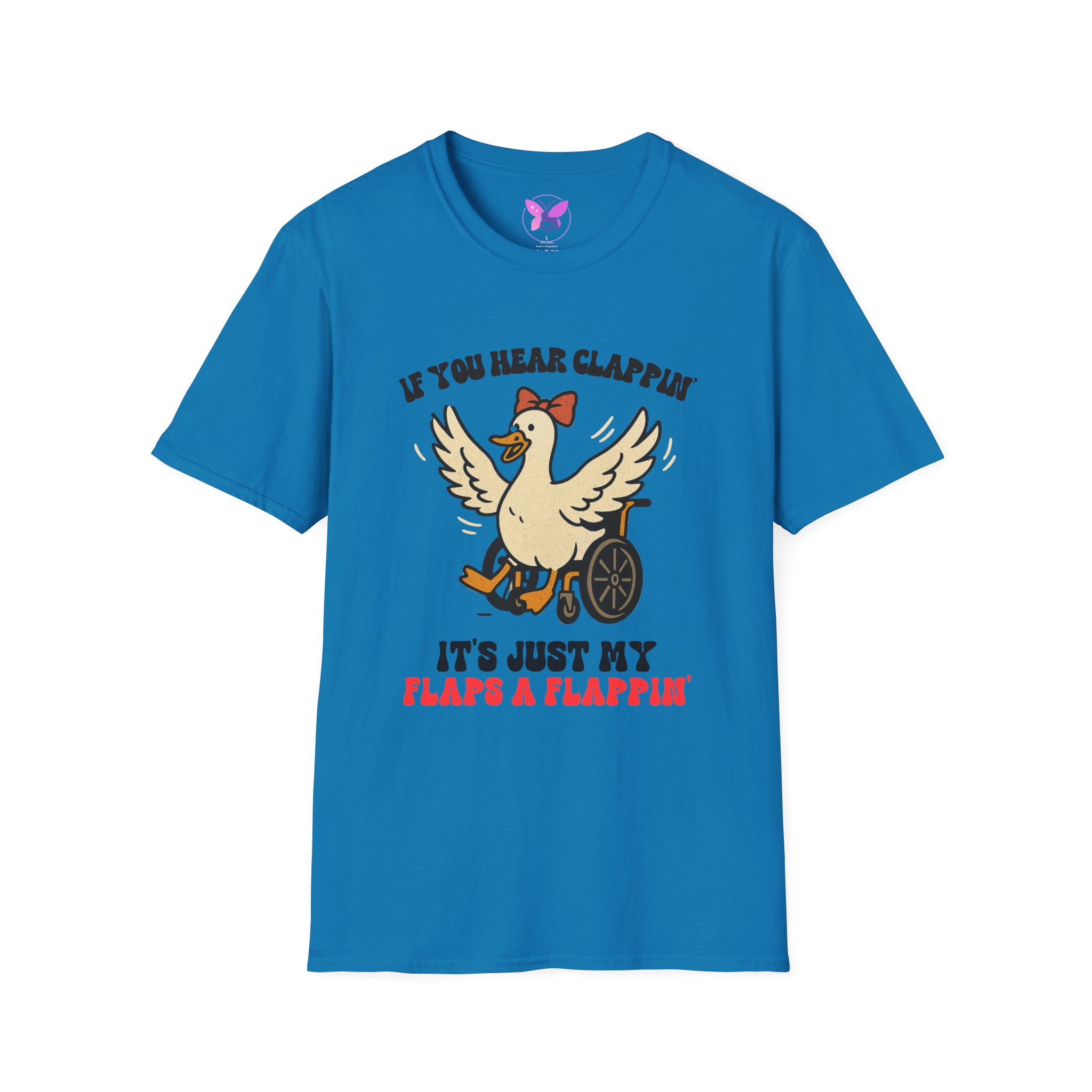 If You Hear Clapping It is Just My Flaps A Flapping Disability Humor Tee, wheelchair T-Shirt, Casual Wear, Gifts for disabled, Unisex Gift - Image 49